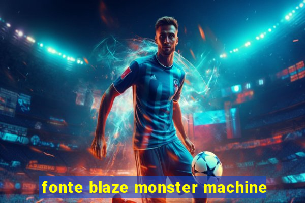 fonte blaze monster machine